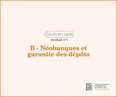 Vignette du Cours en ligne FGDR Néobanques et garantie des dépots